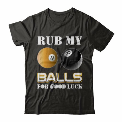 Funny Billiards Rub My Balls For Good Luck