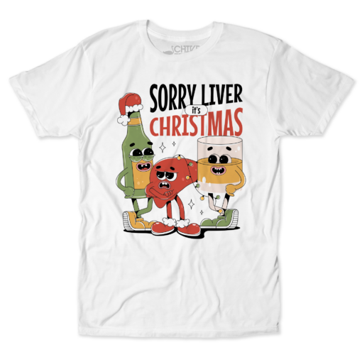 Sorry Liver It's Christmas Unisex Tee