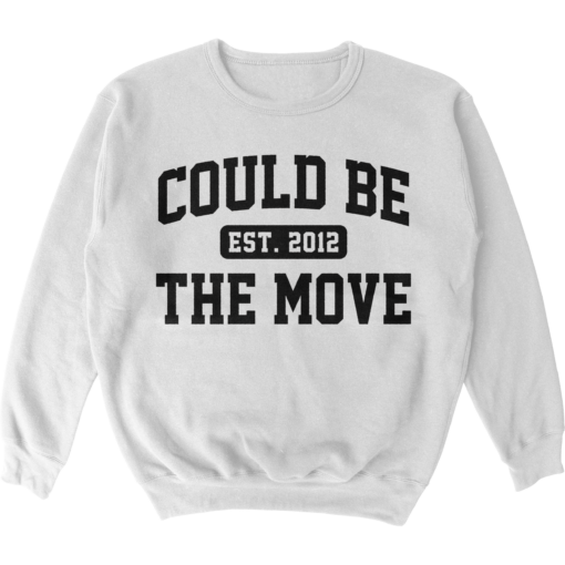 Could Be The Move Crewneck