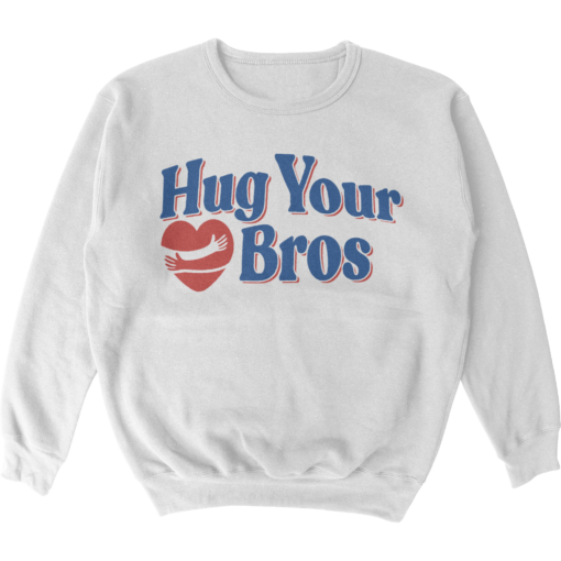 Hug Your Bros Crewneck