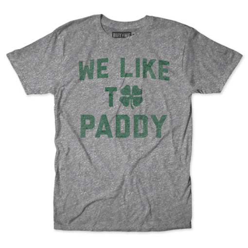 We Like To Paddy Tee