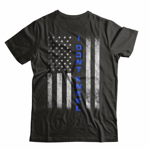 I Don't Kneel Thin Blue Line Flag Patriotic Police